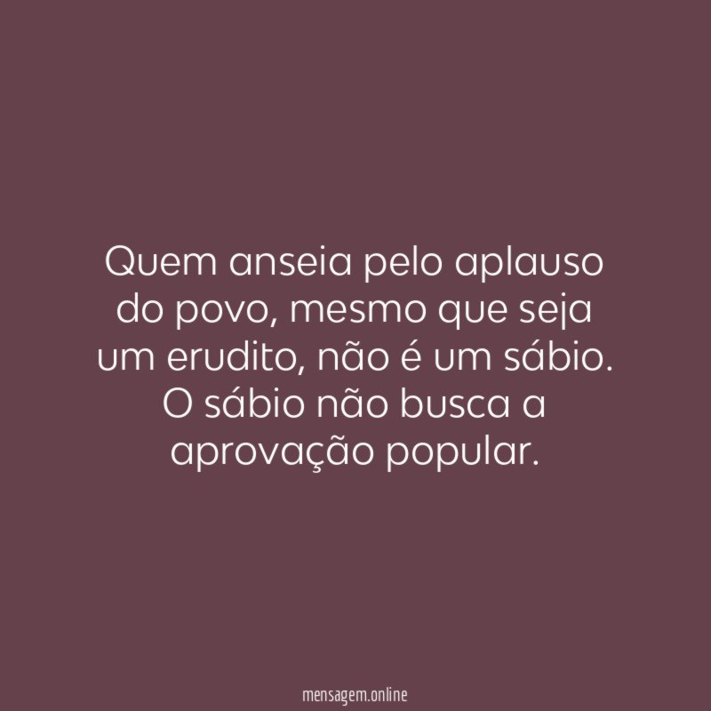 Quem anseia pelo aplauso do povo