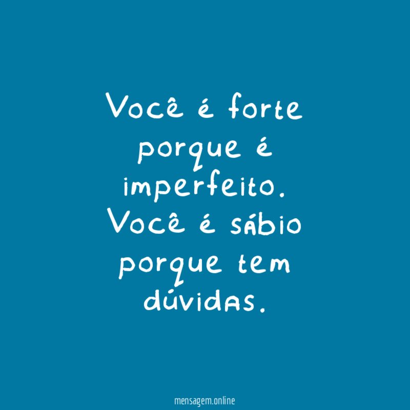 Você é forte porque é imperfeito