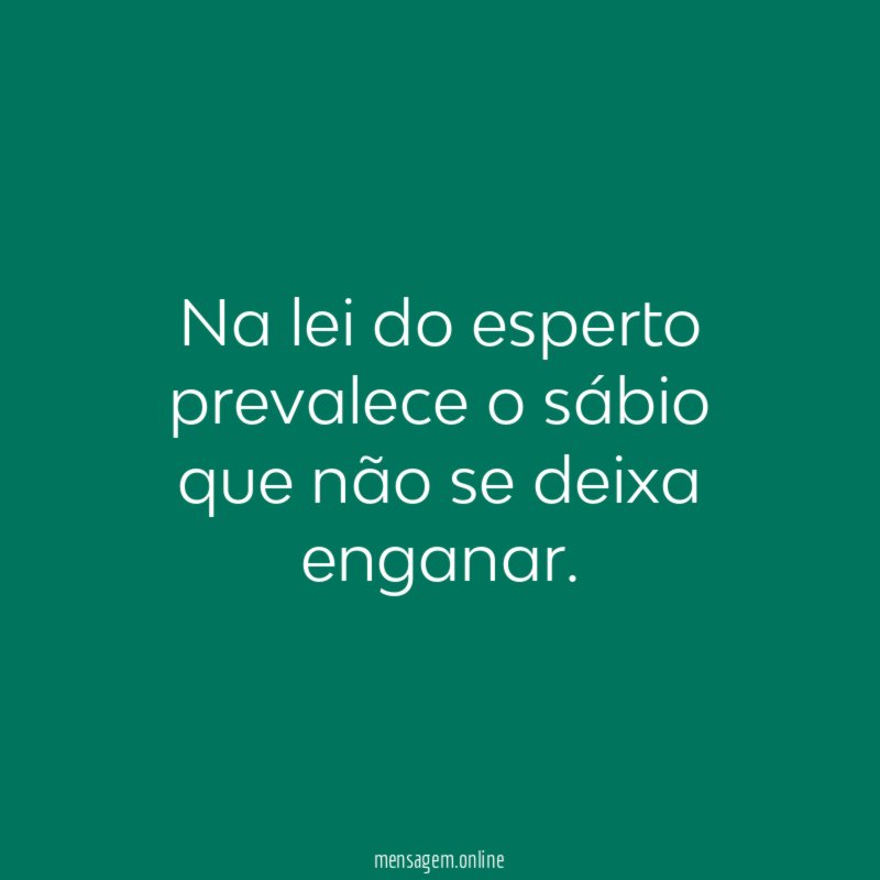 Na lei do esperto prevalece o sábio que