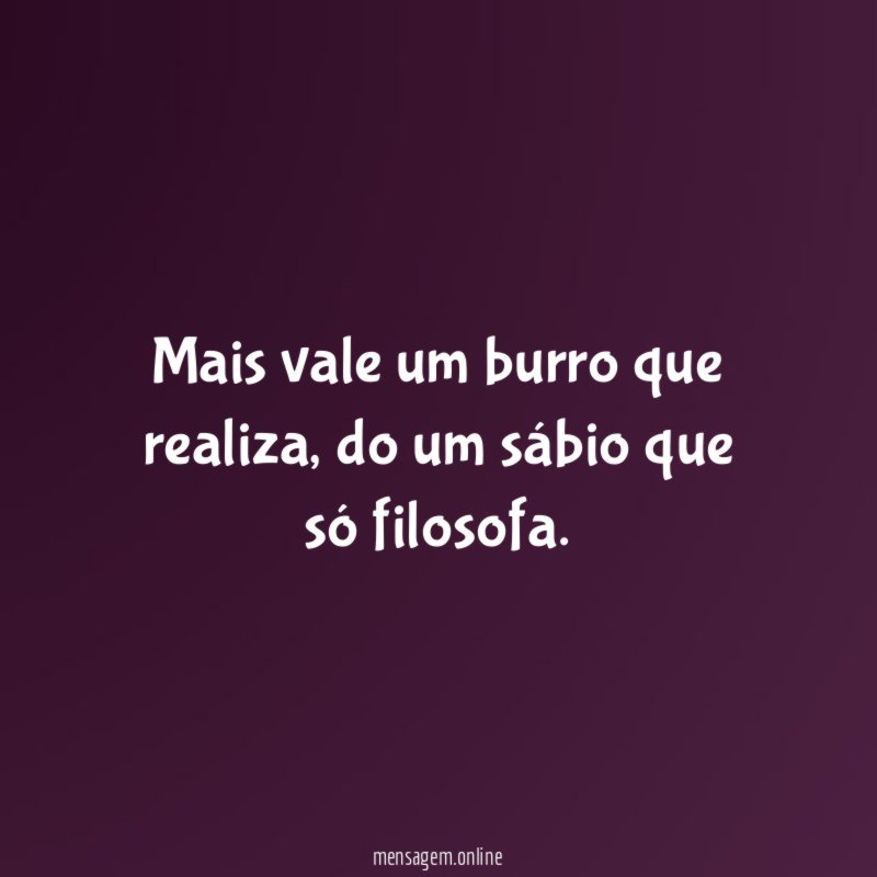 Mais vale um burro que realiza