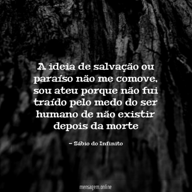 A ideia de salvação ou paraíso não me comove
