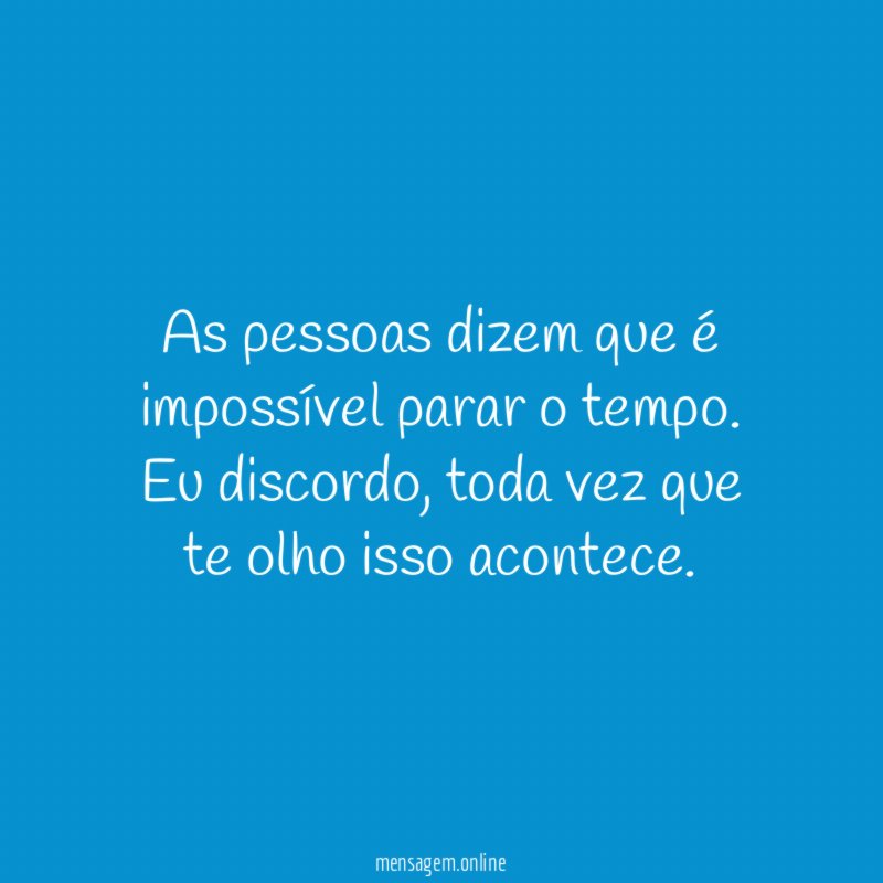 As pessoas dizem que é impossível parar o tempo