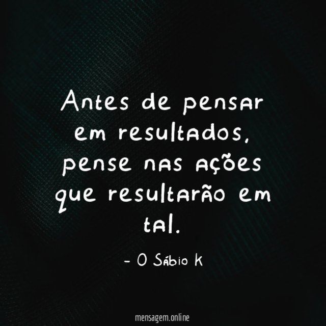 Antes de pensar em resultados