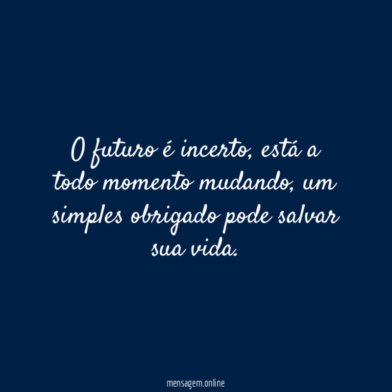 O futuro é incerto