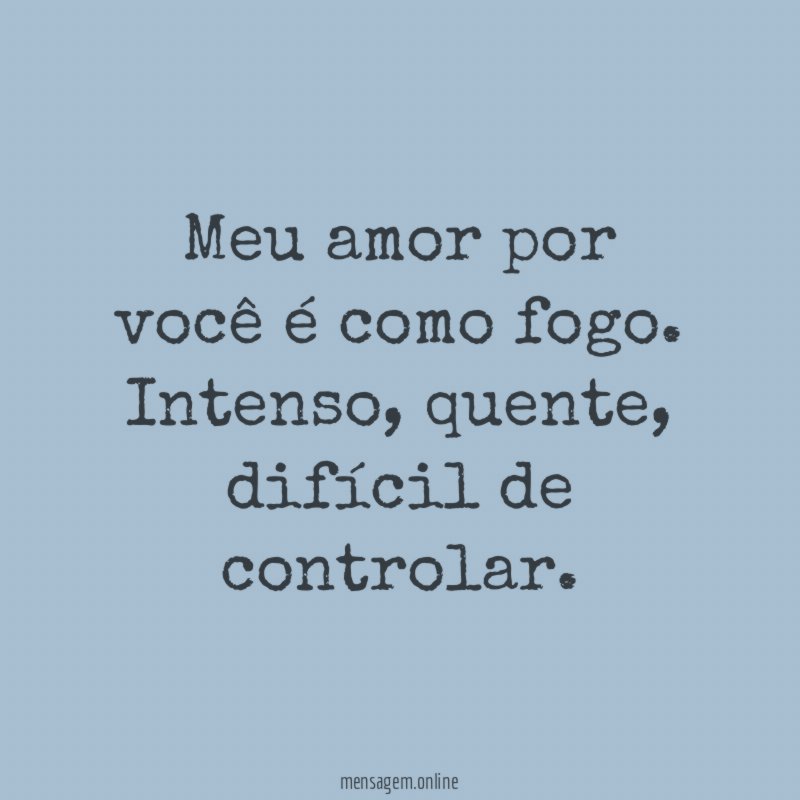 Meu amor por você é como fogo