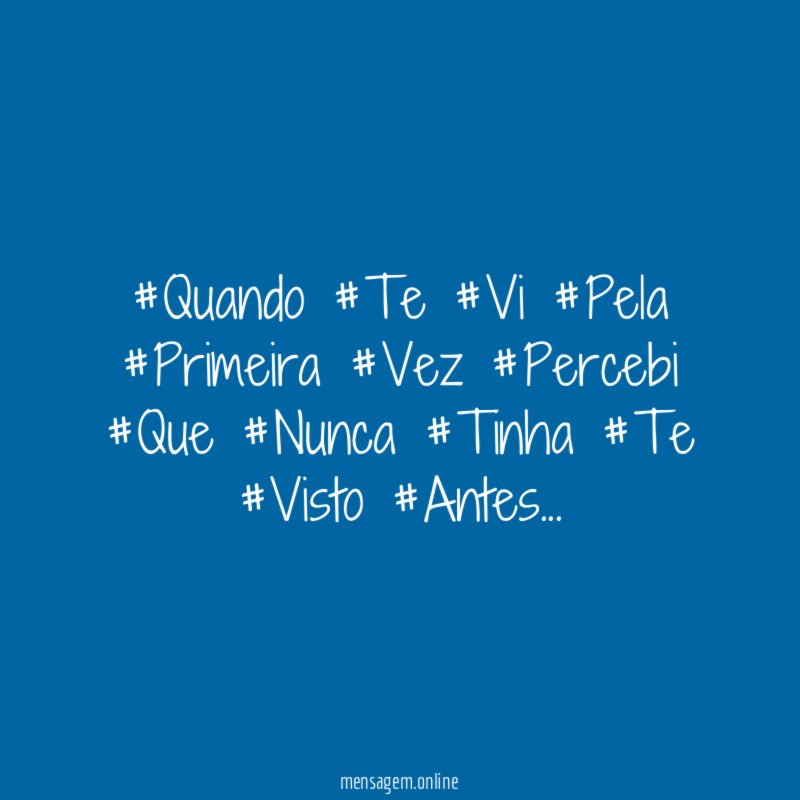 #Quando #Te #Vi #Pela #Primeira #Vez #Percebi #Que