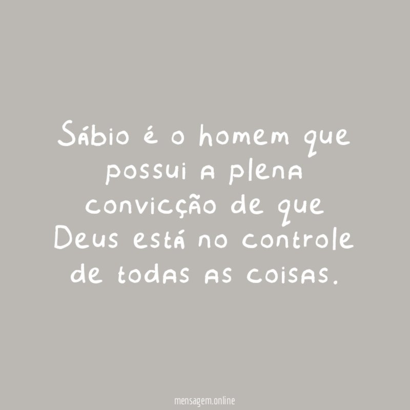 Sábio é o homem que possui a plena