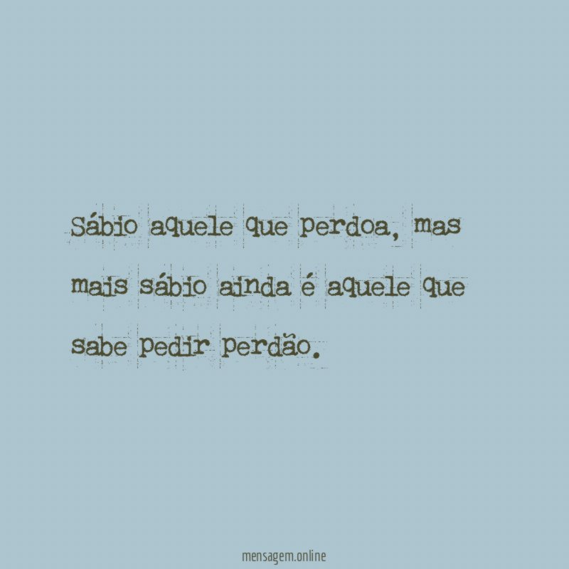 Sábio aquele que perdoa