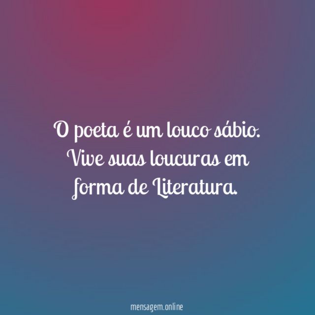 O poeta é um louco sábio