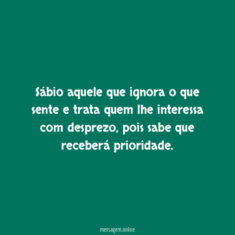 Sábio aquele que ignora o que sente
