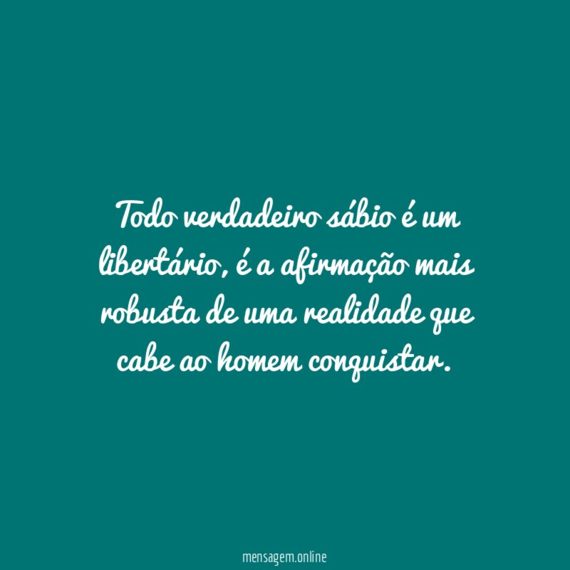 Todo verdadeiro sábio é um libertário