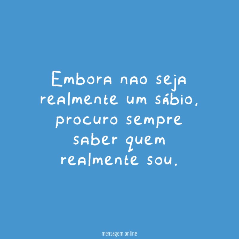 Embora nao seja realmente um sábio