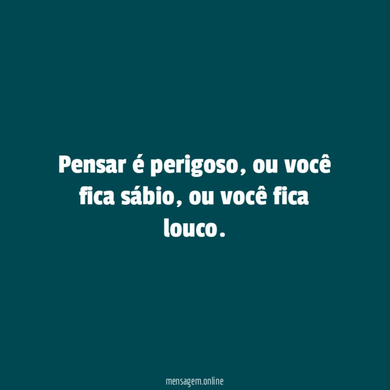 Pensar é perigoso