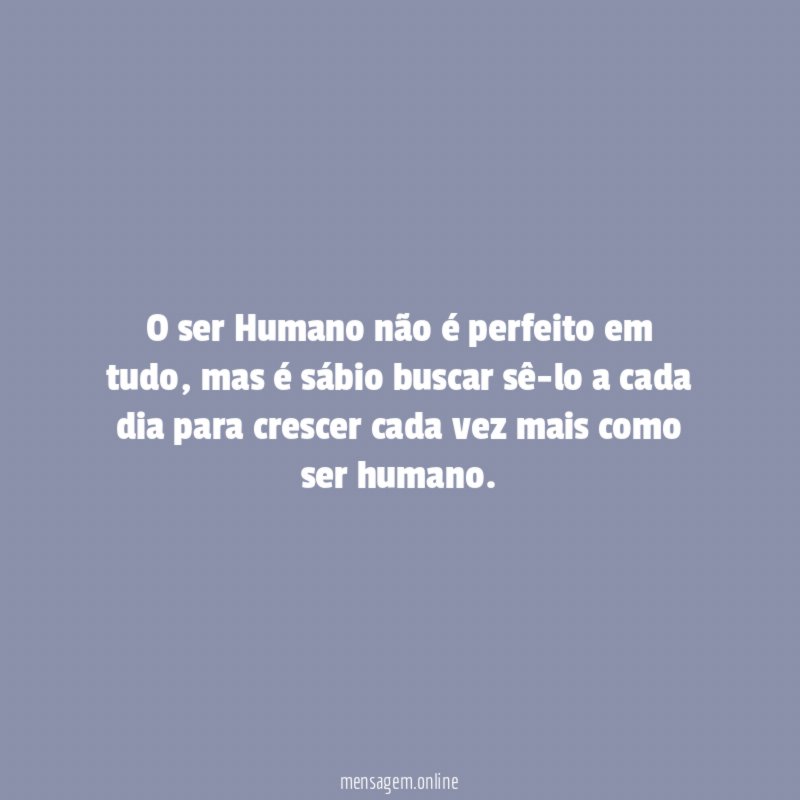 O ser Humano não é perfeito em tudo
