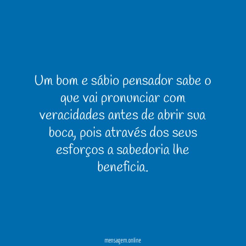 Um bom e sábio pensador sabe o que