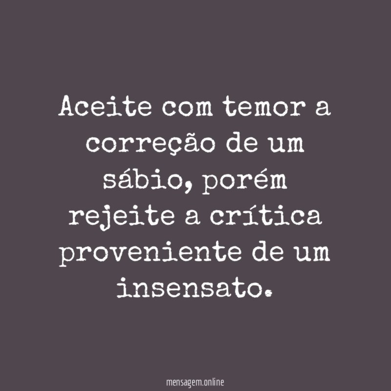 Aceite com temor a correção de um sábio