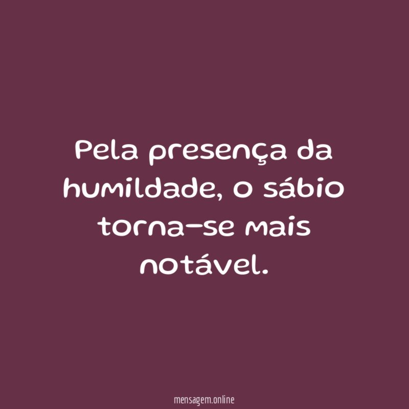 Pela presença da humildade