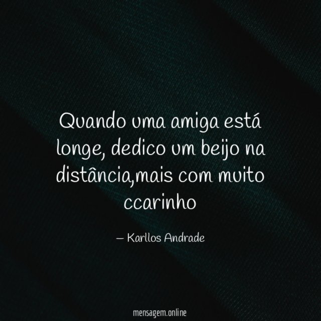 Quando uma amiga está longe