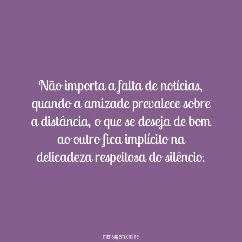 Não importa a falta de notícias