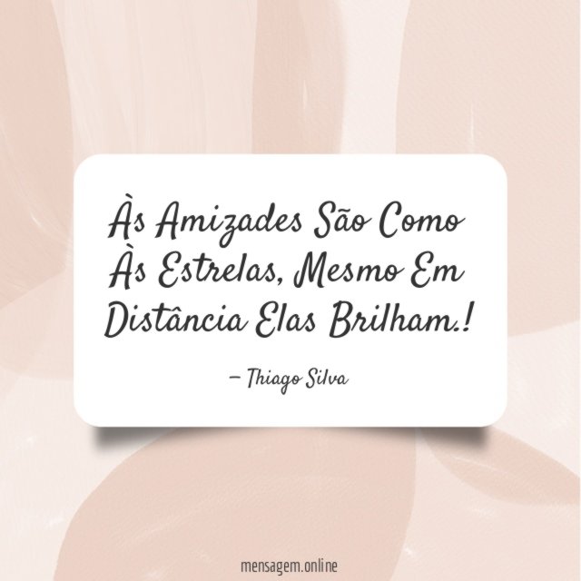 Às Amizades São Como Às Estrelas