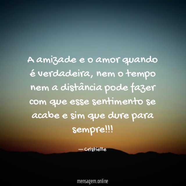 A amizade e o amor quando é verdadeira