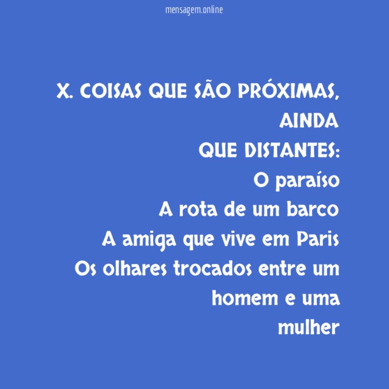 X . COISAS QUE SÃO PRÓXIMAS, AINDA
QUE DISTANTES:
O paraíso