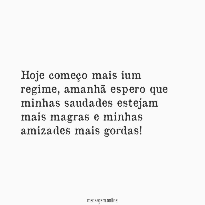 Hoje começo mais ium regime