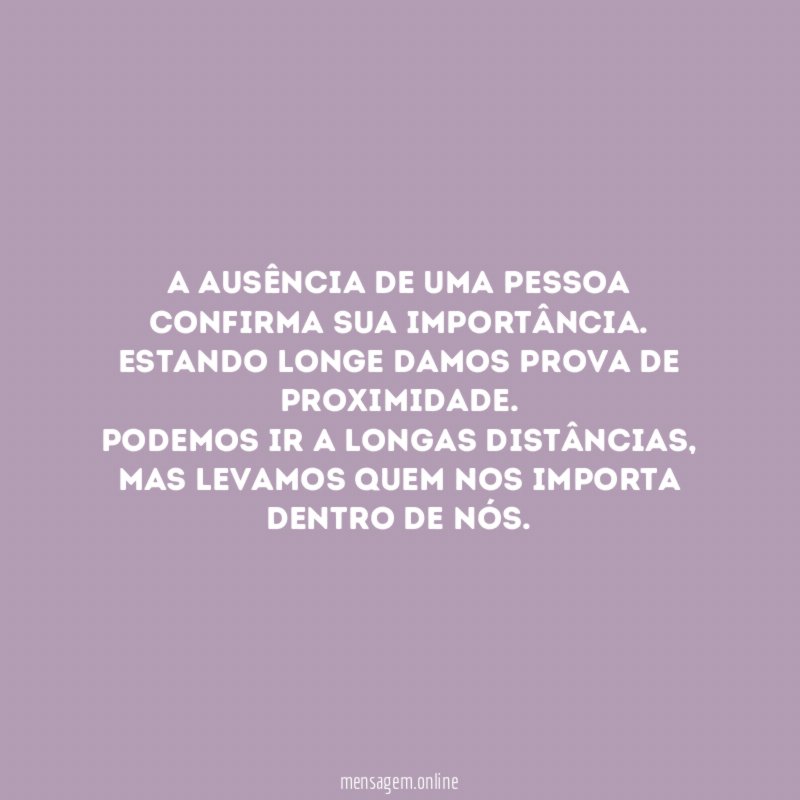 A ausência de uma pessoa confirma sua importância