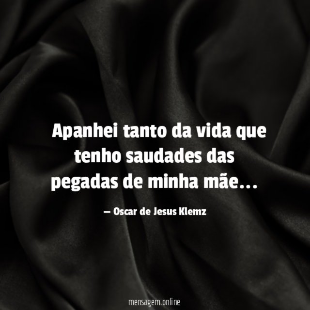 ” Apanhei tanto da vida que tenho saudades