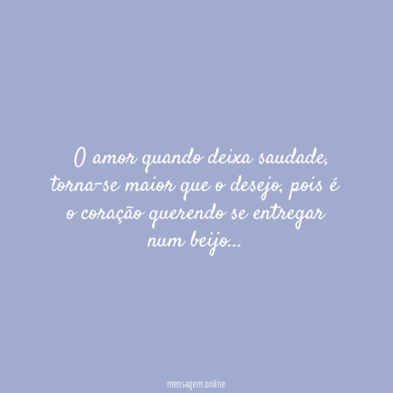 ” O amor quando deixa saudade