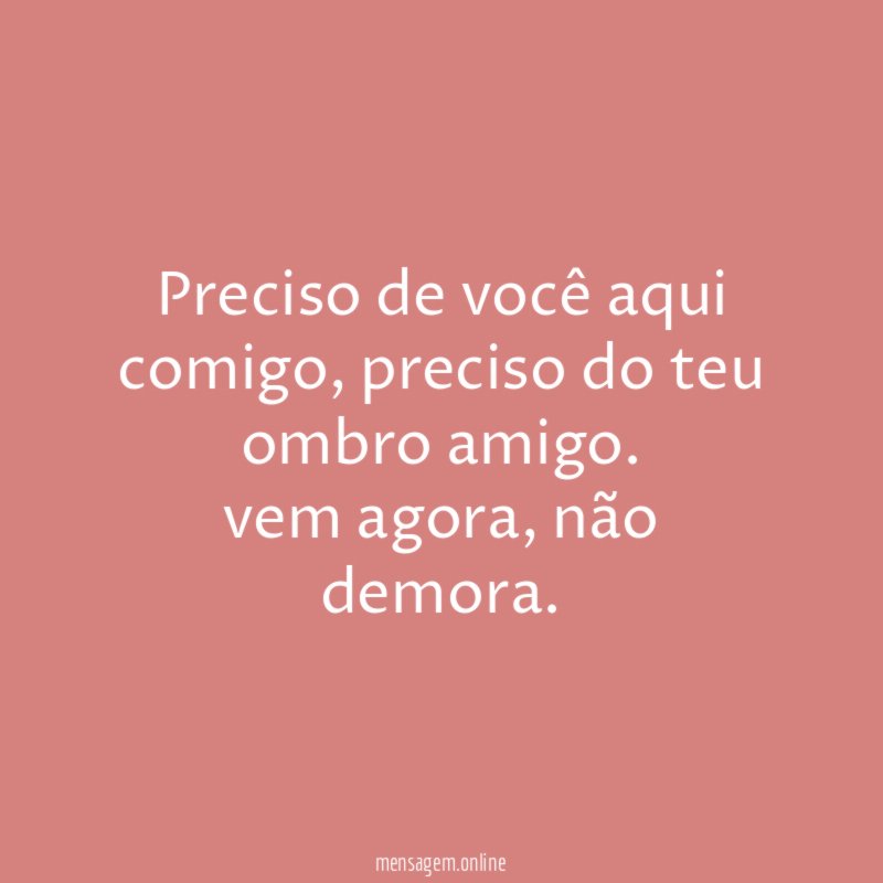 Preciso de você aqui comigo