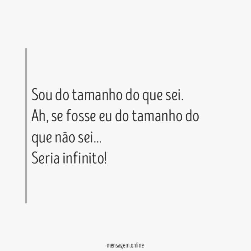 Sou do tamanho do que sei