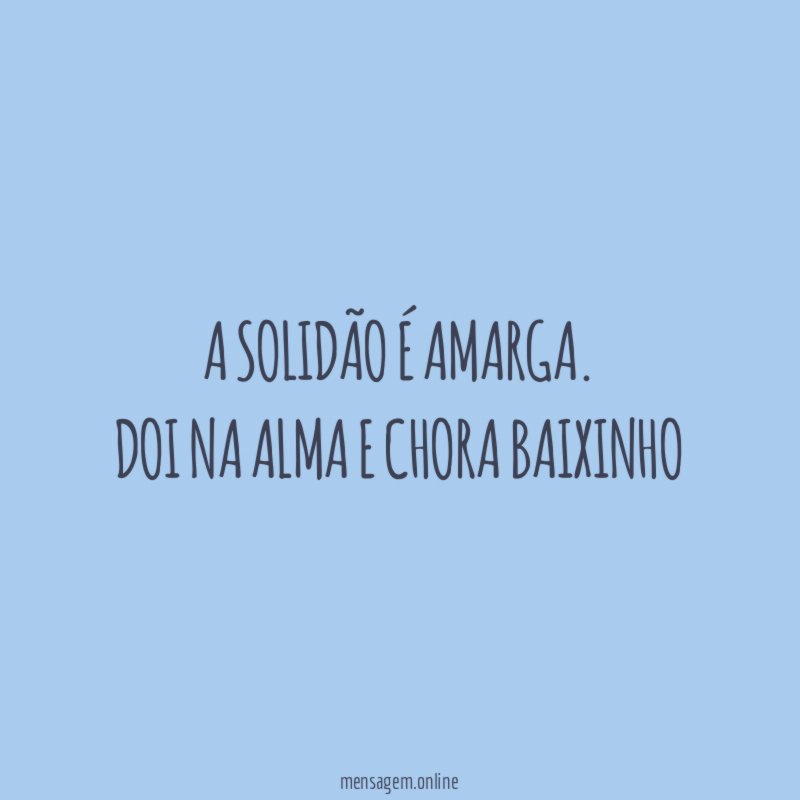 A solidão é amarga