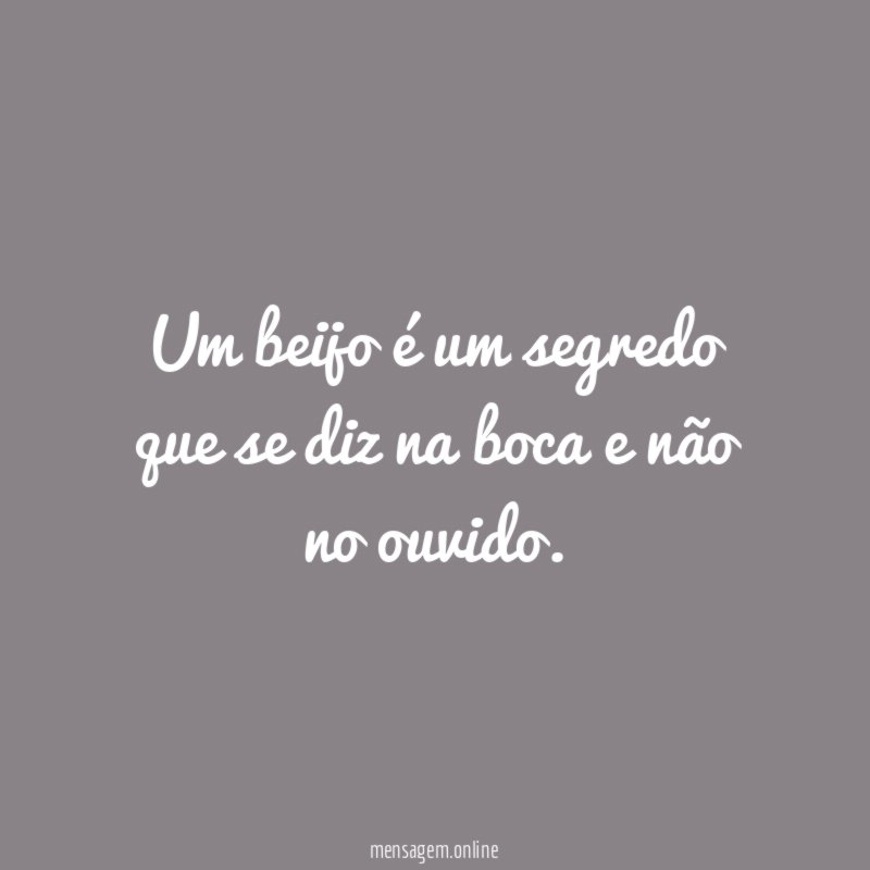 Um beijo é um segredo que se diz