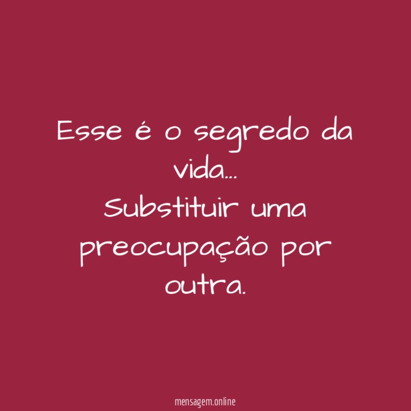 Esse é o segredo da vida