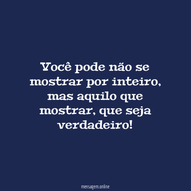 Você pode não se mostrar por inteiro