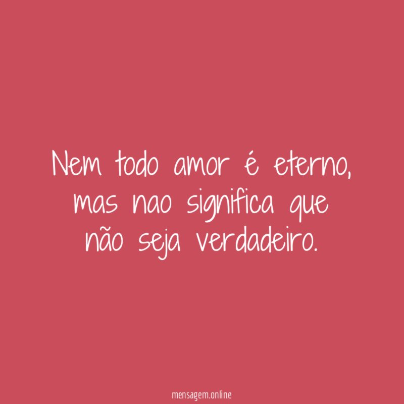 Nem todo amor é eterno
