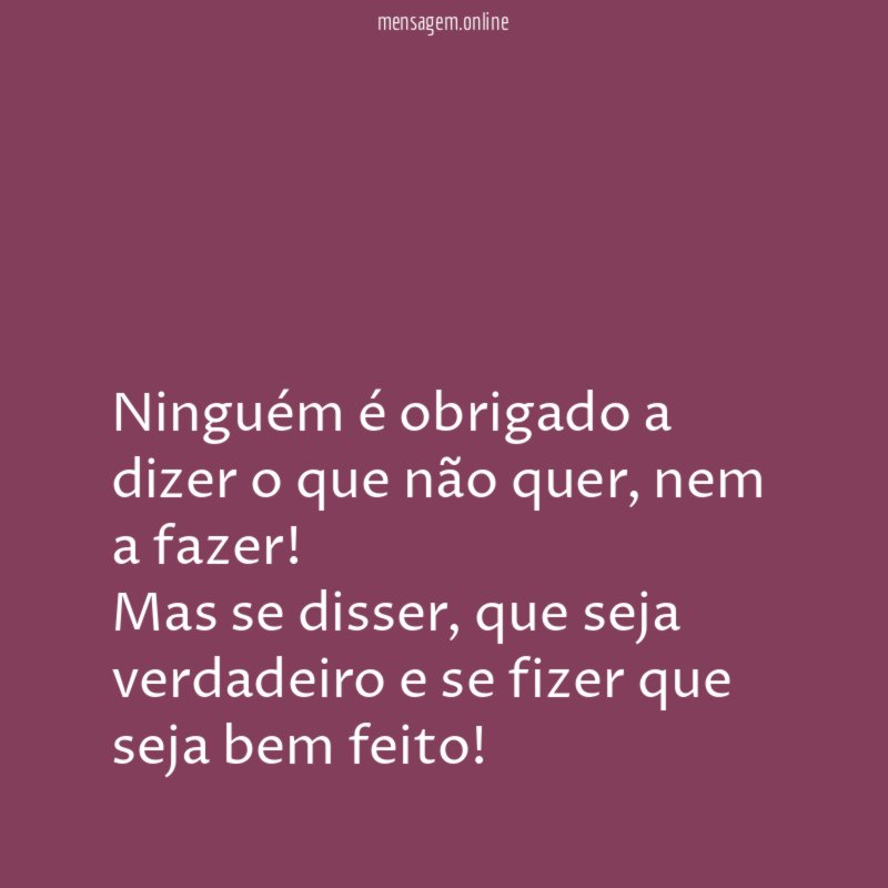 Ninguém é obrigado a dizer o que não quer