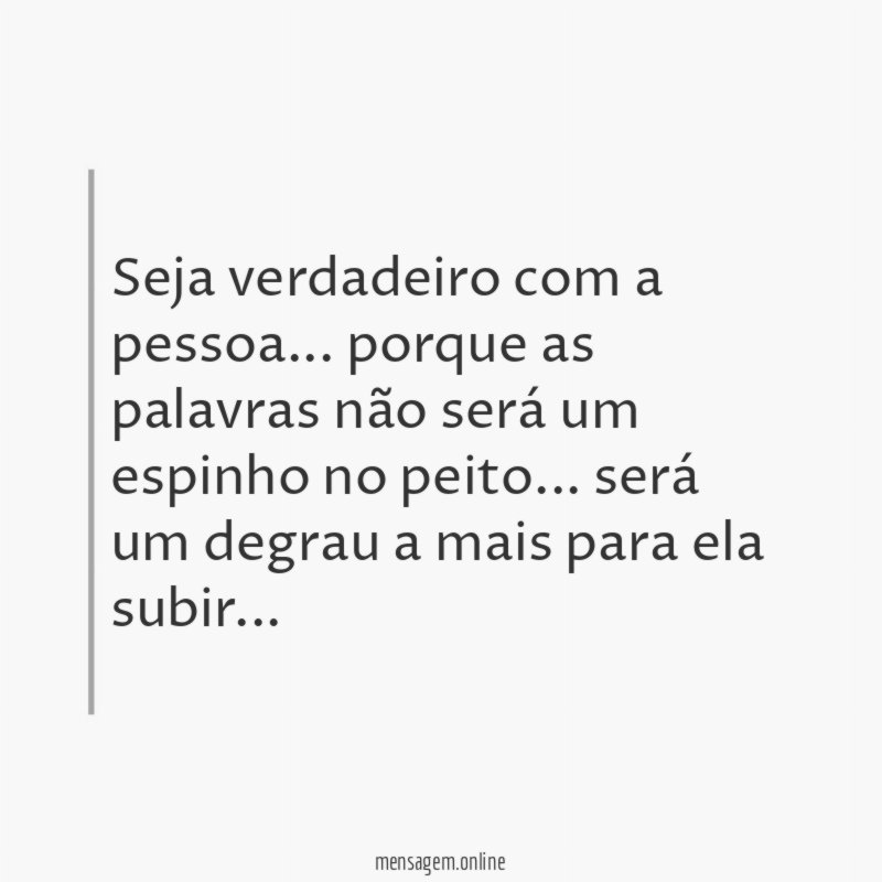 Seja verdadeiro com a pessoa