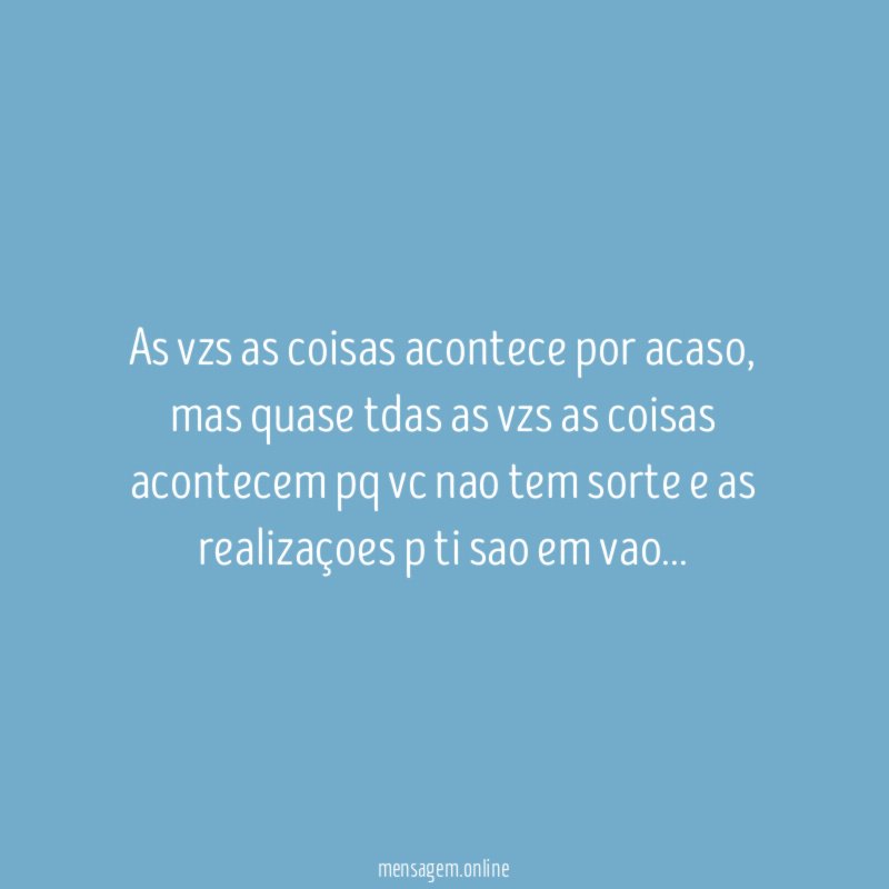 as vzs as coisas acontece por acaso