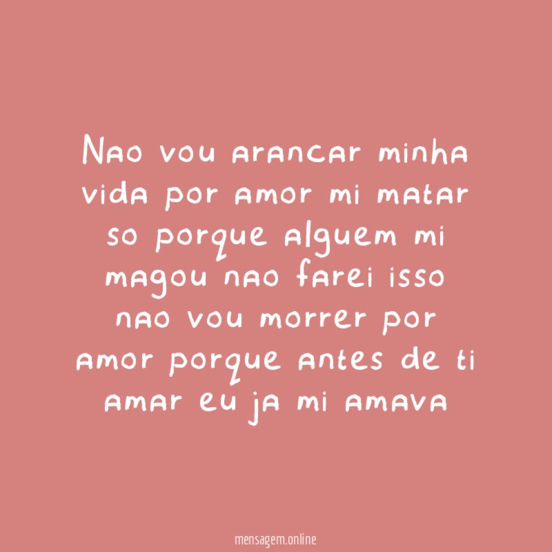 nao vou arancar minha vida por amor mi