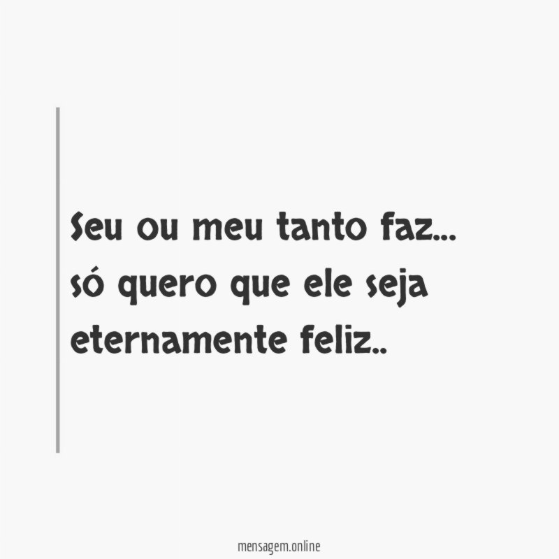 Seu ou meu tanto faz