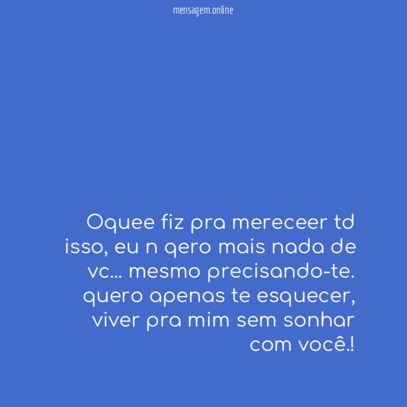 Oquee fiz pra mereceer td isso