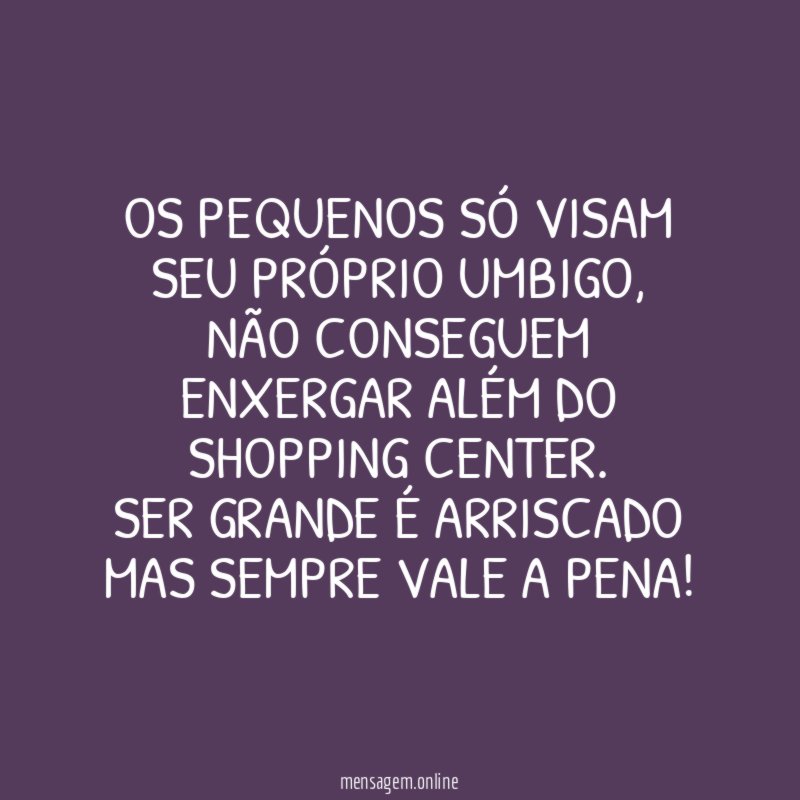 Os pequenos só visam seu próprio umbigo