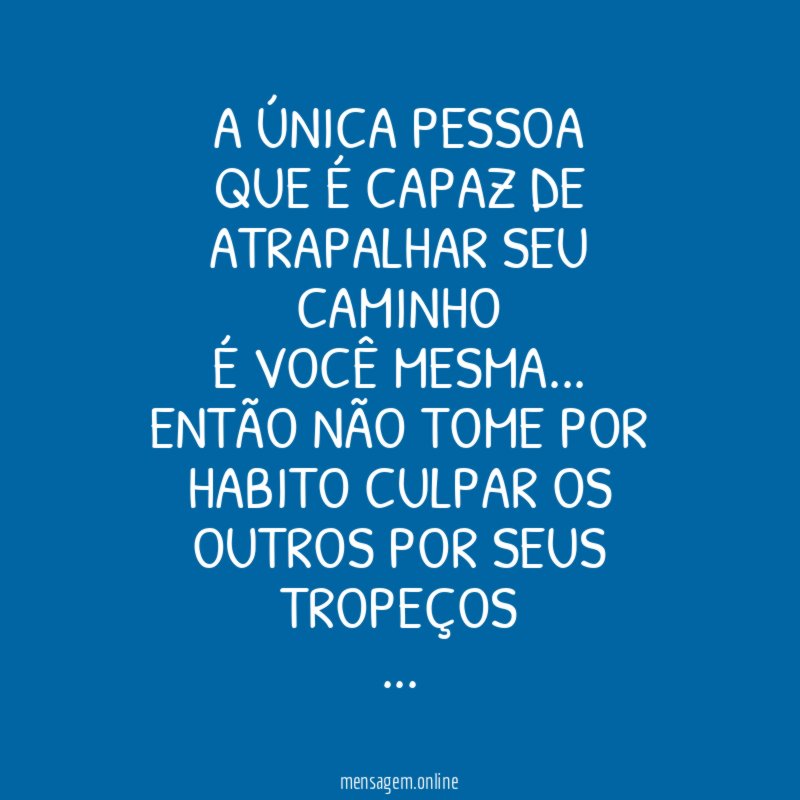 A Única pessoa Que é capaz de atrapalhar seu caminho É você mesma