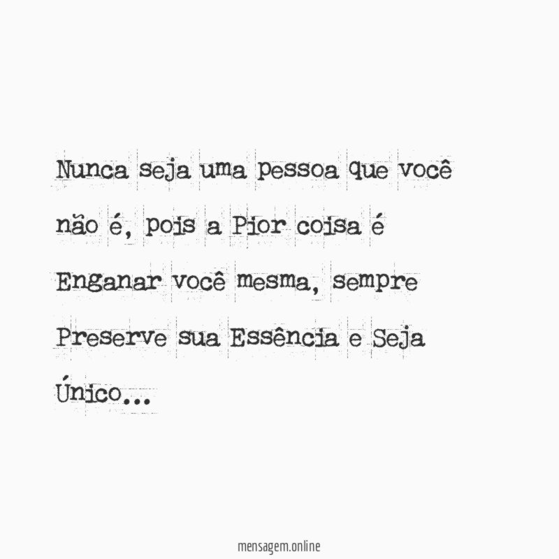 Nunca seja uma pessoa que você não é