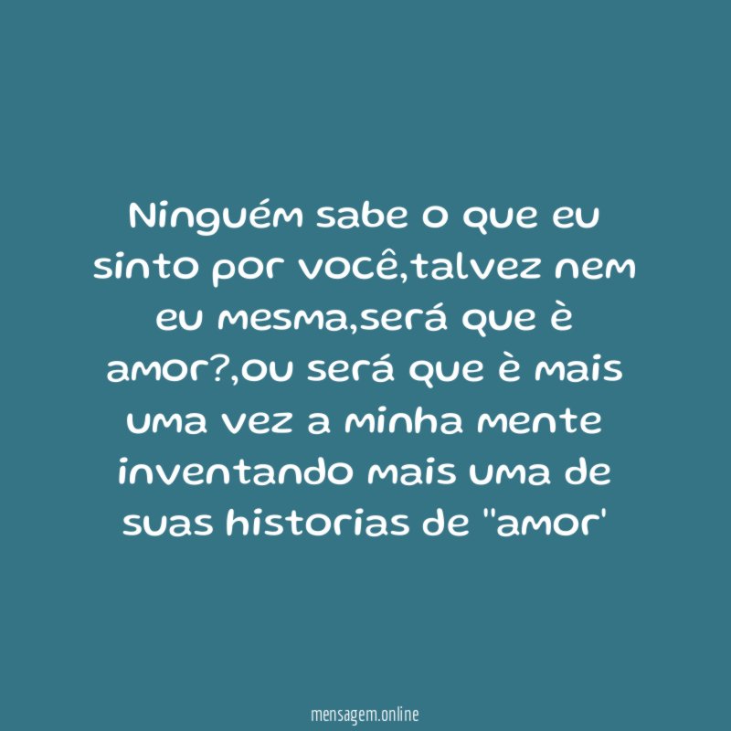 Ninguém sabe o que eu sinto por você