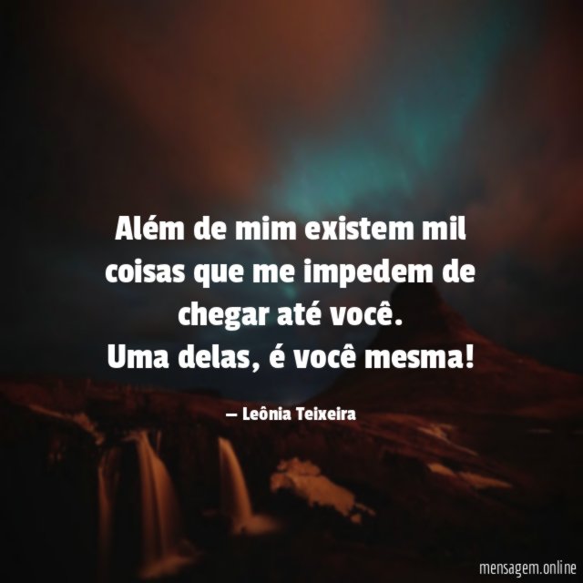 Além de mim existem mil coisas que me