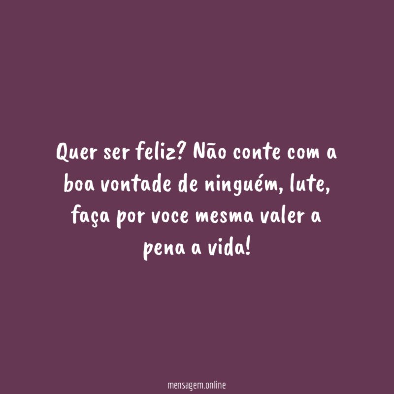 Quer ser feliz