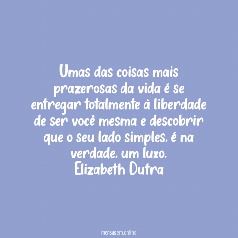 Umas das coisas mais prazerosas da vida é